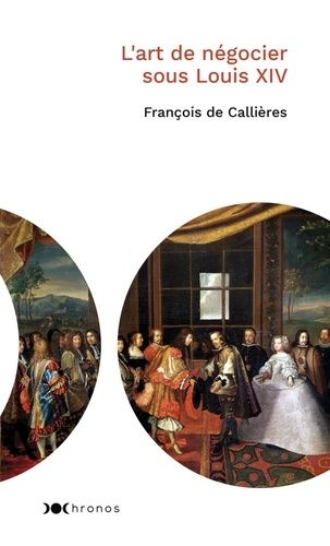 L'art De Négocier Sous Louis Xiv