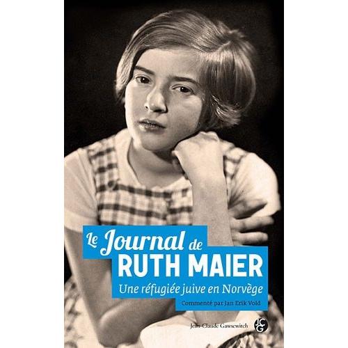 Le Journal De Ruth Maier - Une Réfugiée Juive En Norvège