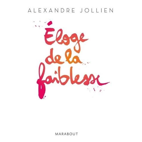 Eloge De La Faiblesse