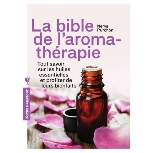La Bible De L'aromathérapie