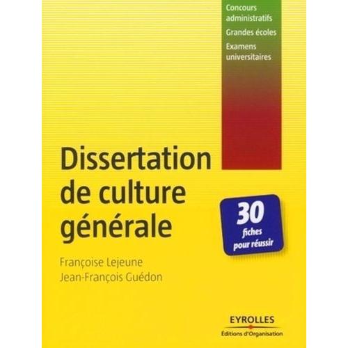 Dissertation De Culture Générale - 30 Fiches Pour Réussir