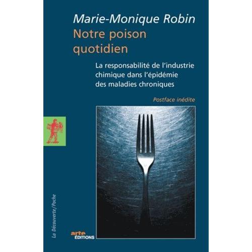 Notre Poison Quotidien - La Responsabilité De L'industrie Chimique Dans L'épidémie Des Maladies Chroniques