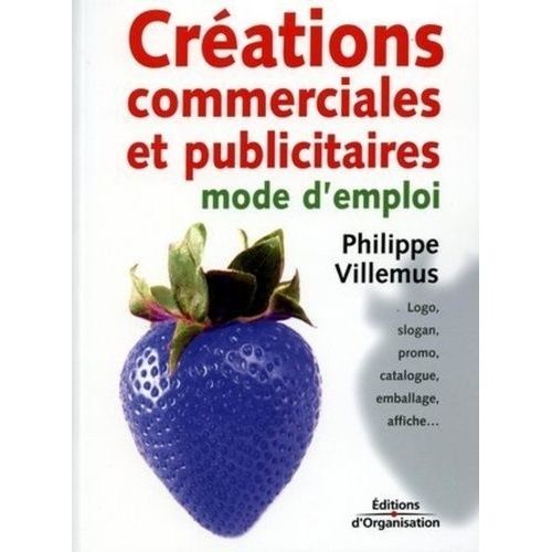 Créations Commerciales Et Publicitaires : Mode D'emploi