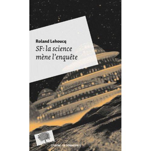 Sf : La Science Mène L'enquête