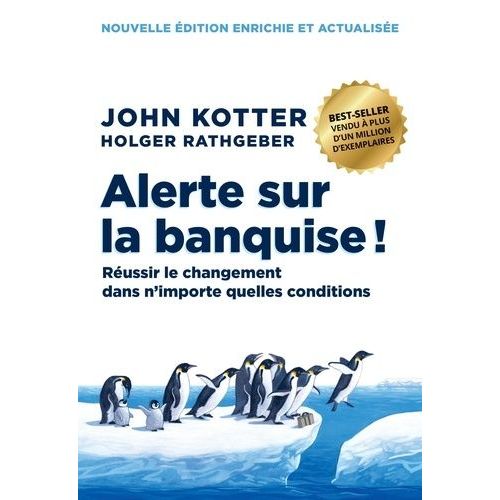 Alerte Sur La Banquise ! - Réussir Le Changement Dans N'importe Quelles Conditions