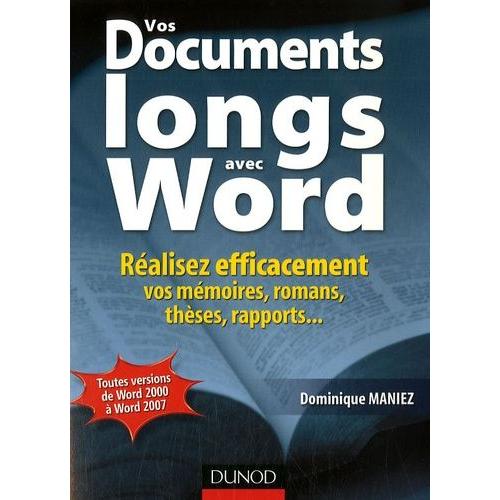 Vos Documents Longs Avec Word - Réalisez Efficacement Vos Mémoires, Romans, Thèses, Rapports