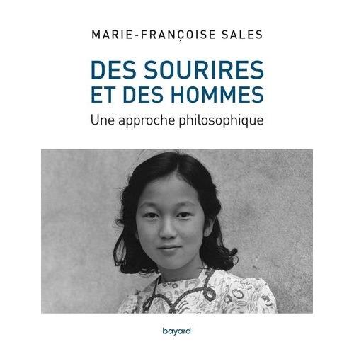 Des Sourires Et Des Hommes - Une Approche Philosophique Du Sourire