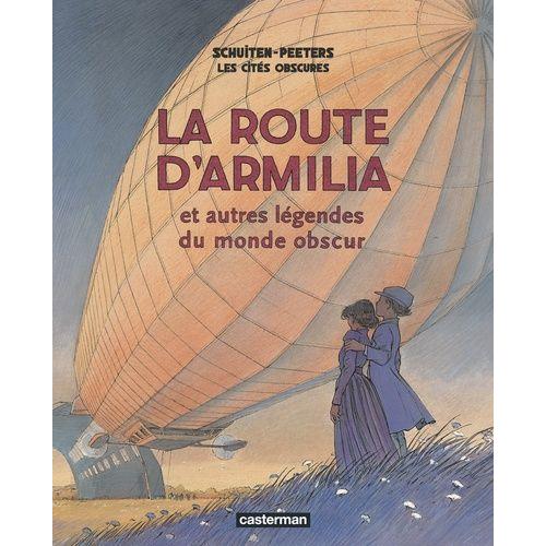 Les Cités Obscures - La Route D'armilia Et Autres Légendes Du Monde Obscur