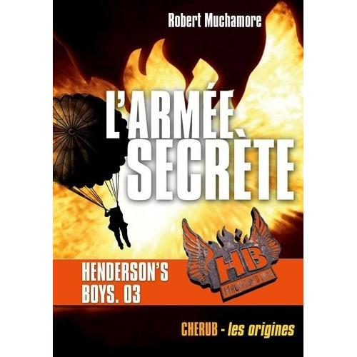 Henderson's Boys Tome 3 - L'armée Secrète