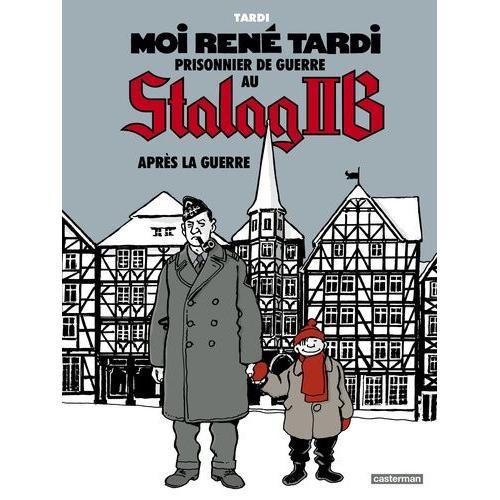 Moi René Tardi, Prisonnier De Guerre Au Stalag Iib Tome 3 - Après La Guerre