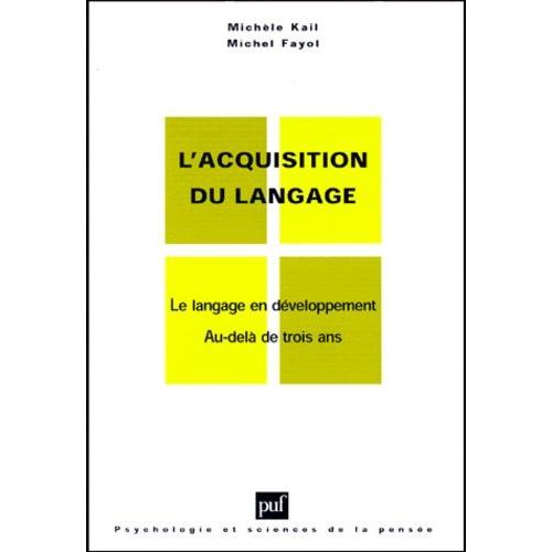 L'acquisition Du Langage - Volume Ii, Le Langage En Développement, Au-Delà De Trois Ans