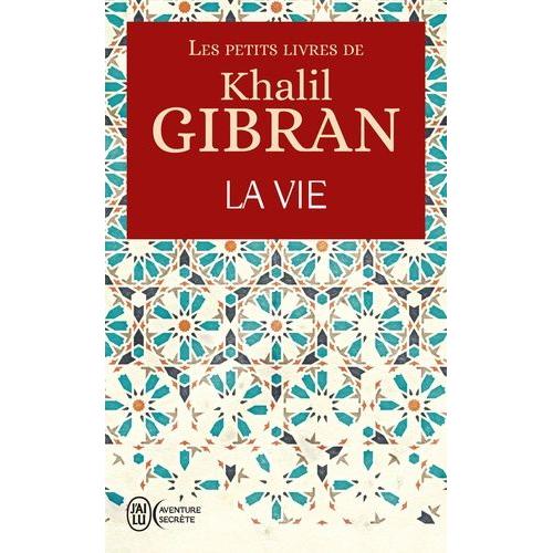 Les Petits Livres De Khalil Gibran - La Vie