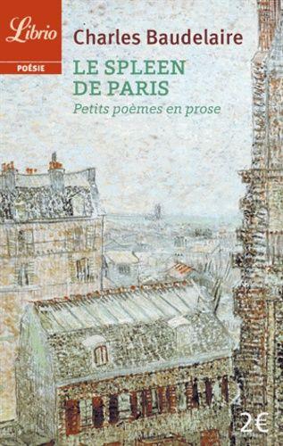 Le Spleen De Paris - Petits Poèmes En Prose