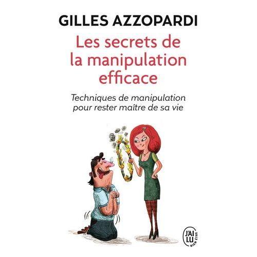 Les Secrets De La Manipulation Efficace