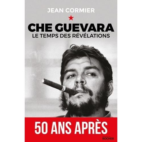 Che Guevara - Le Temps Des Révélations