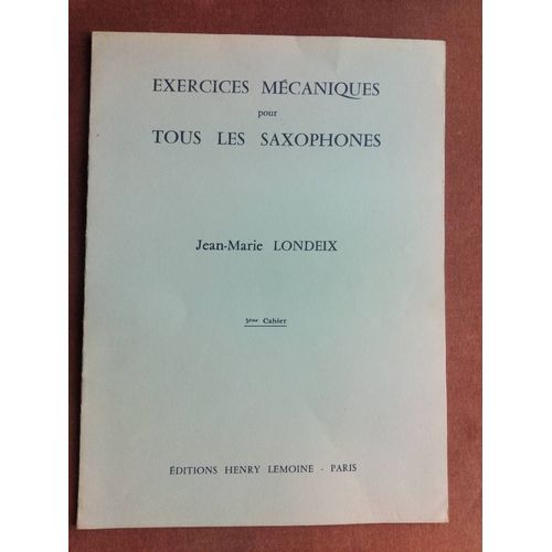 Exercices Mecaniques Pour Tous Les Saxophones De Londeix 3eme Cahier