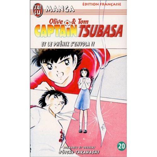 Captain Tsubasa - Tome 20 : Et Le Phénix S'envola !!