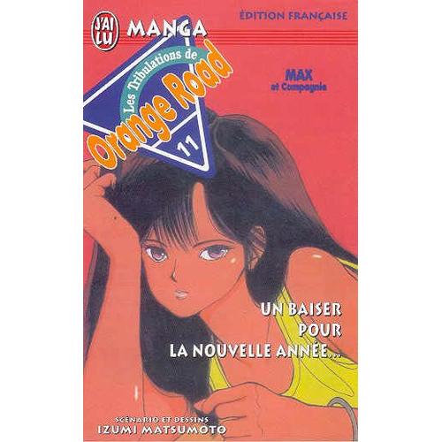 Orange Road - Les Tribulations - Tome 11 : Un Baiser Pour La Nouvelle Année...