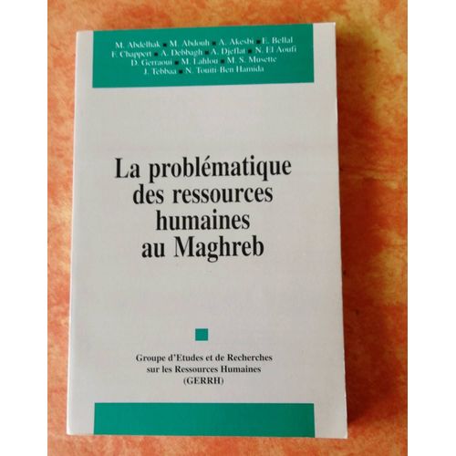 La Problématique Des Ressources Humaines Au Maghreb. Groupes D Études Et De Recherches Sur Les Ressources Humaines (Gerrh). Ouvrage Réalisé Avec Le Concours De La Fondation Konrad Adenauer. Année 1994