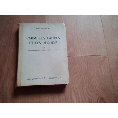 Parmi Les Fauves Et Les Requins - Confession De Charles Hut Ancien Forçat