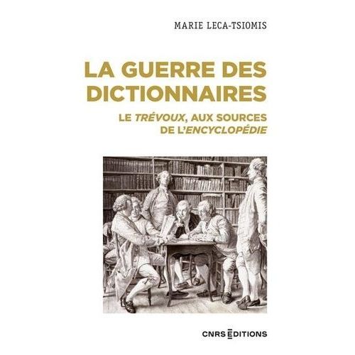 La Guerre Des Dictionnaires - Le Trévoux, Aux Sources De L'encyclopédie