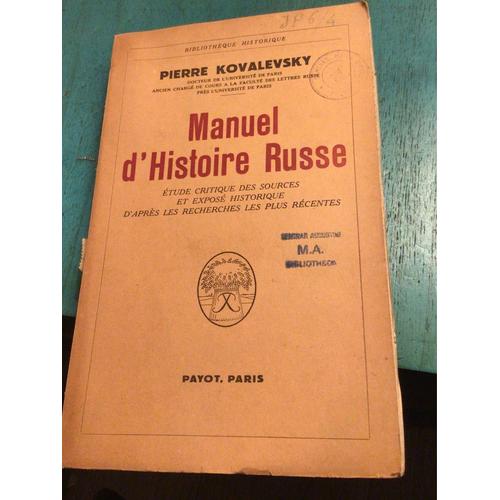 Manuel D’Histoire Russe : Étude Critique Des Sources Et Exposé Historique D’Après Les Recherches Les Plus Récentes. Pierre Kovalevsky