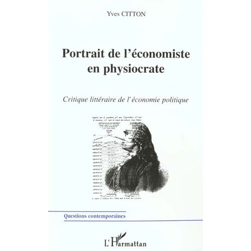 Portrait De L'economiste En Physiocraste - Critique Litteraire De L'economie Politique