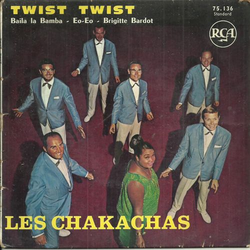Les Chakachas : Brigitte Bardot (M. Gustavo) 2'00 - Eo Eo (Pagano, Loti, Madinez) 1'55 / Twist Twist (Pagano, Loti, Madinez) 2'12 - Baila La Bamba (Pagano, Loti, Madinez) 2'12