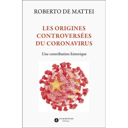 Les Origines Controversées Du Coronavirus - Une Contribution Historique