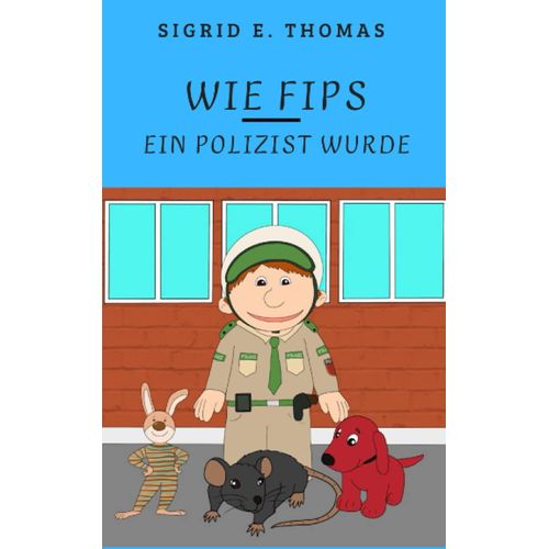 Wie Fips Ein Polizist Wurde (German Edition)