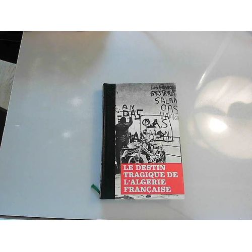 Le Destin Tragique De L'algérie Française Tome 4 Editions De Crémille