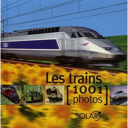 Les Trains - 1001 Photos