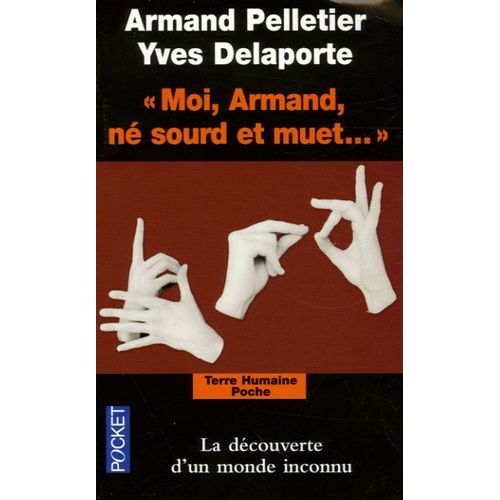 Moi, Armand, Né Sourd Et Muet - Au Nom De La Science, La Langue Des Signes Sacrifiée