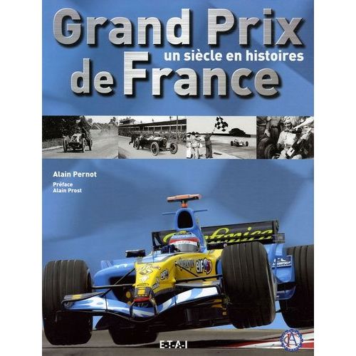 Grand Prix De France - Un Siècle En Histoires