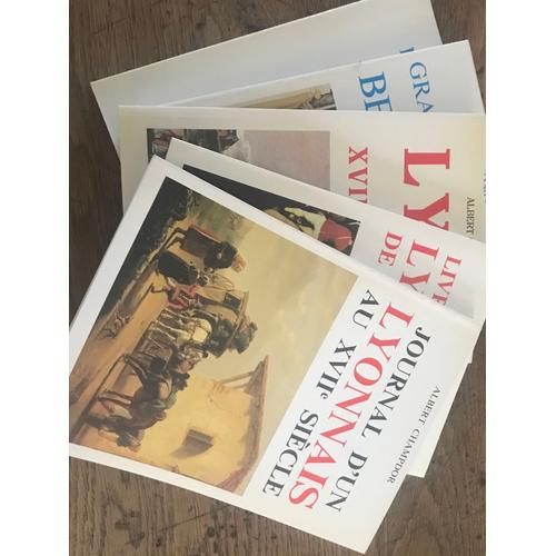 Les Rois De France A Lyon- Livre D Or Des Lyonnais De Haut Caquet - Les Grandes Heures De Bellecour -Lyon Au Xviii Siècle - Journal D Un Lyonnais Au Xvii Siecle