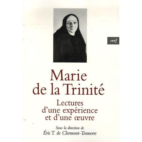 Marie De La Trinité - Lectures D'une Expérience Et D'une Oeuvre