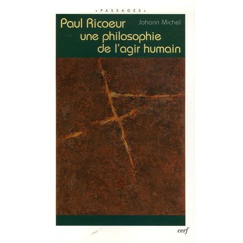 Paul Ricoeur - Une Philosophie De L'agir Humain