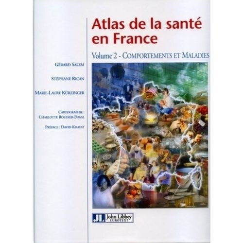 Atlas De La Santé En France - Tome 2, Comportements Et Maladies