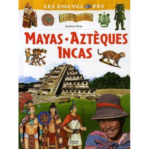 Mayas, Aztèques, Incas
