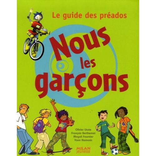 Nous Les Garçons - Le Guide Des Préados