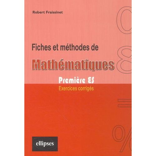 Fiches Et Méthodes De Mathématiques 1e Es - Exercices Corrigés