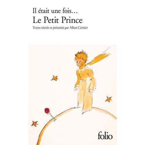 Il Était Une Fois - Le Petit Prince D'antoine De Saint-Exupéry