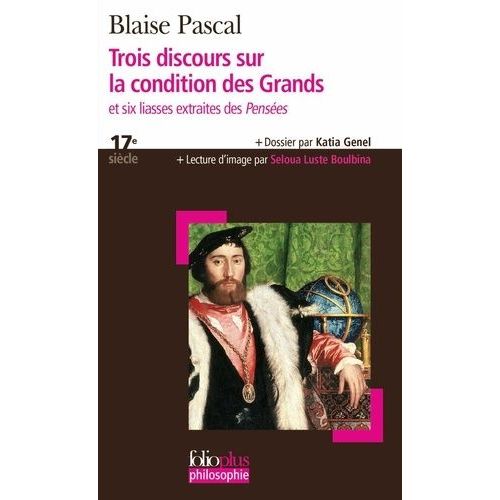 Trois Discours Sur La Condition Des Grands - Et Six Liasses Extraites Des Pensées