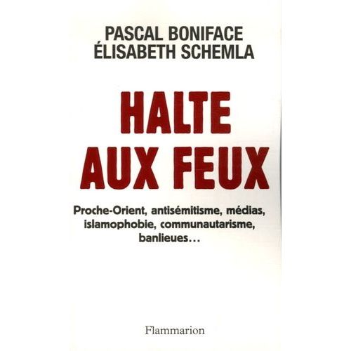 Halte Aux Feux - Proche-Orient, Antisémitisme, Médias, Islamophobie, Communautarisme, Banlieues