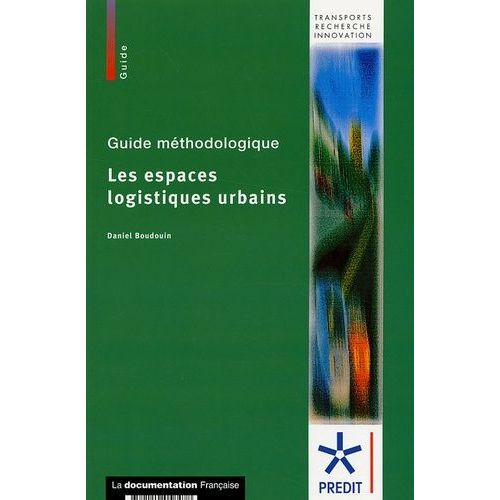 Les Espaces Logistiques Urbains - Guide Méthodologique