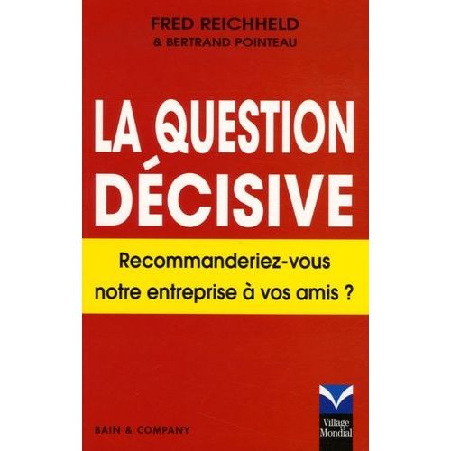 La Question Décisive - Recommanderiez-Vous Cette Entreprise À Vos Amis ?