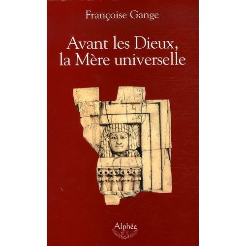 Avant Les Dieux, La Mère Universelle