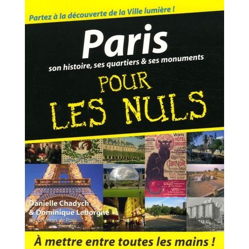 Paris - Son Histoire, Ses Quartiers Et Ses Monuments