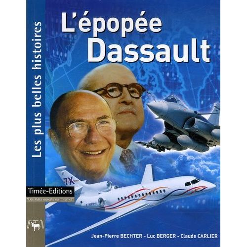 L'epopée Dassault - Les Plus Belles Histoires De Dassault