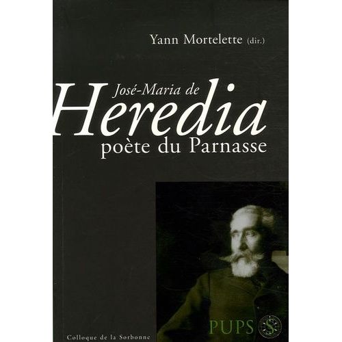 José-Maria De Heredia Poète Du Parnasse